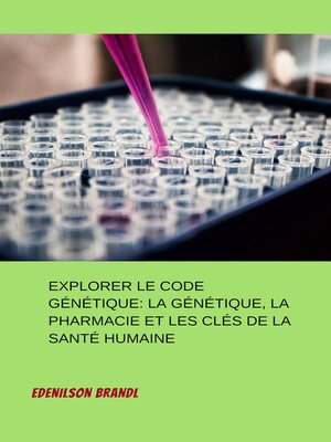 cover image of Explorer le Code Génétique